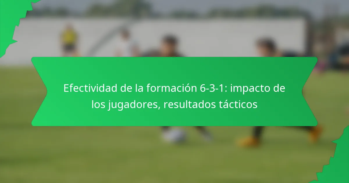 Efectividad de la formación 6-3-1: impacto de los jugadores, resultados tácticos